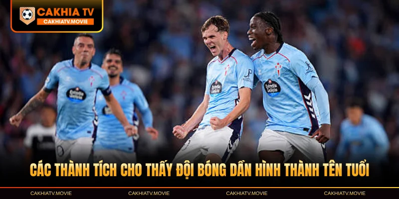 Các thành tích cho thấy đội bóng dần hình thành tên tuổi