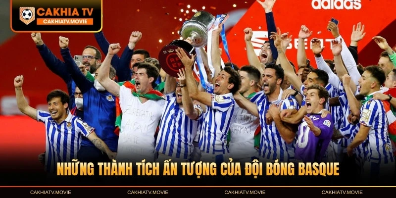 Những thành tích ấn tượng của đội bóng Basque